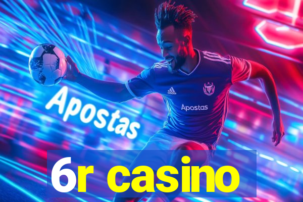 6r casino