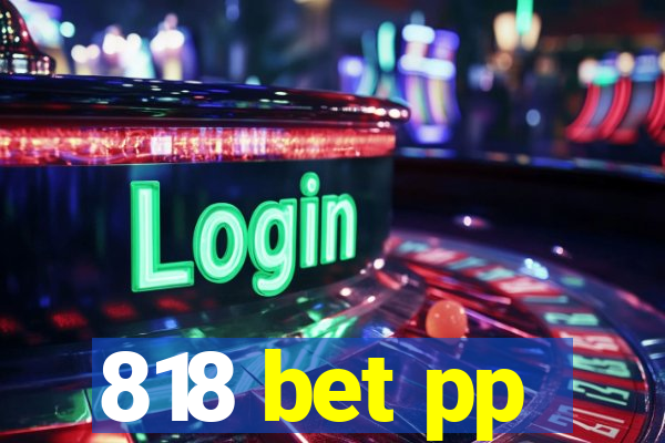 818 bet pp