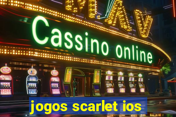 jogos scarlet ios