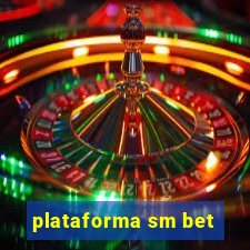 plataforma sm bet