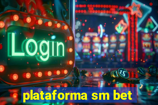 plataforma sm bet