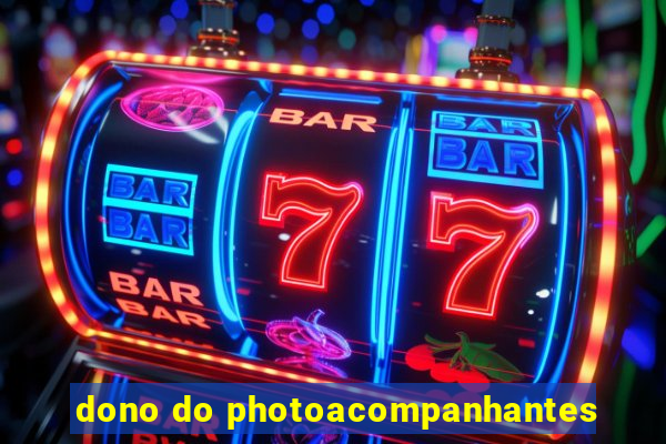 dono do photoacompanhantes