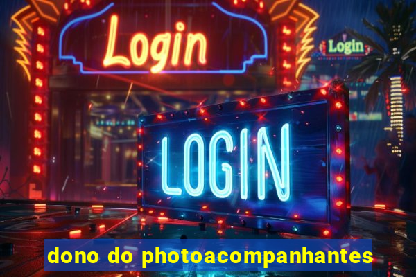 dono do photoacompanhantes