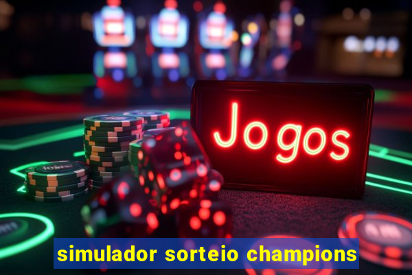 simulador sorteio champions