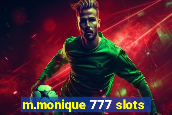 m.monique 777 slots