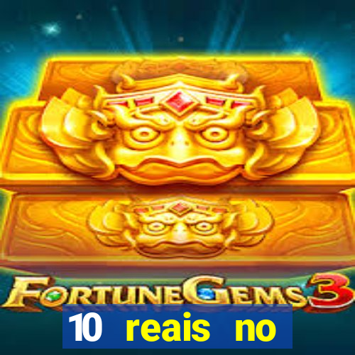 10 reais no cadastro cassino