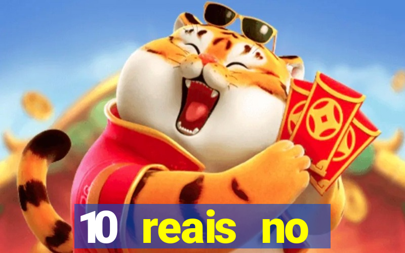 10 reais no cadastro cassino