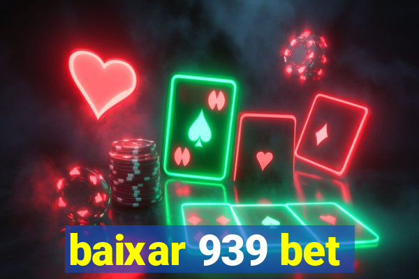 baixar 939 bet