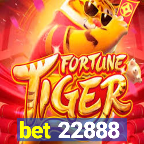 bet 22888