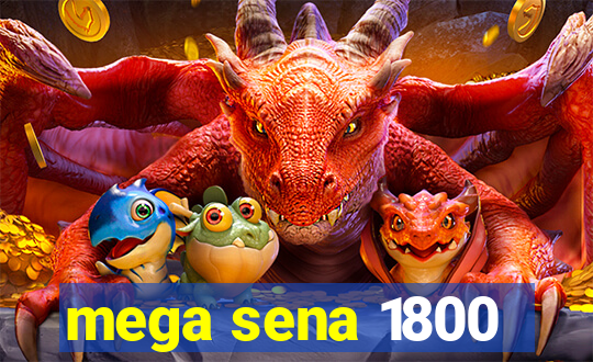 mega sena 1800