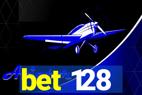 bet 128