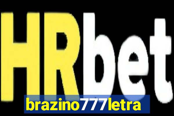 brazino777letra