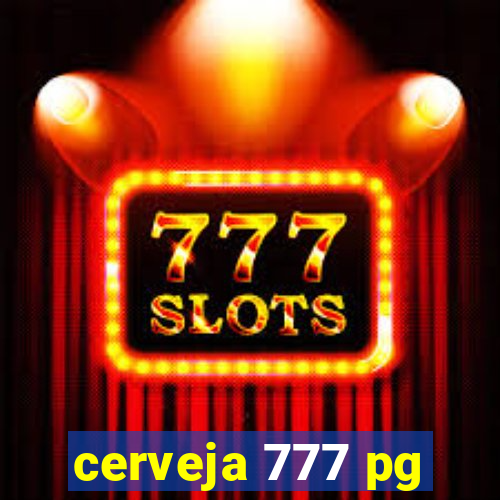 cerveja 777 pg