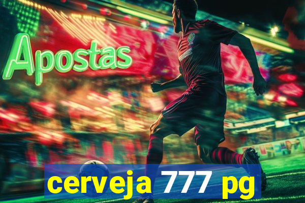 cerveja 777 pg