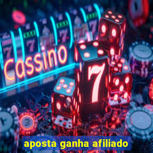 aposta ganha afiliado