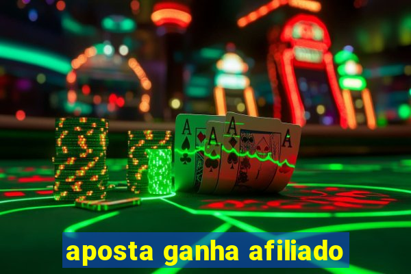 aposta ganha afiliado