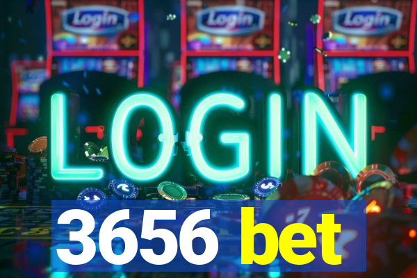 3656 bet