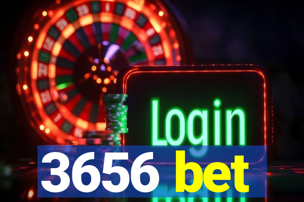 3656 bet