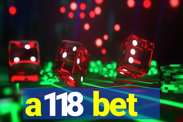 a118 bet