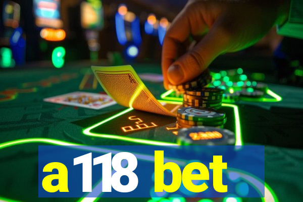 a118 bet