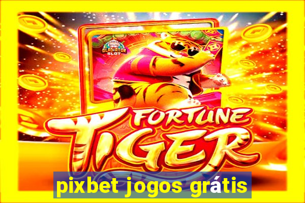 pixbet jogos grátis