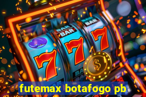 futemax botafogo pb