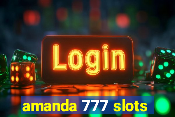 amanda 777 slots