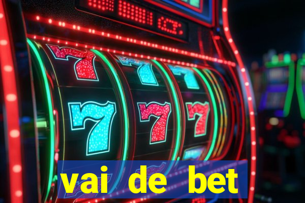 vai de bet esportes da sorte