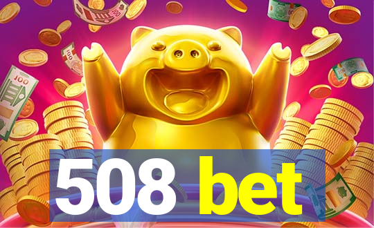 508 bet