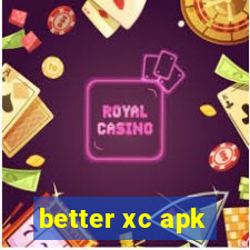 better xc apk