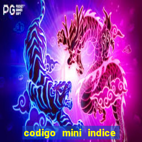 codigo mini indice setembro 2024