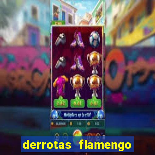 derrotas flamengo 2019 brasileiro