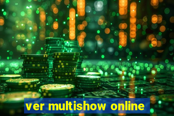 ver multishow online