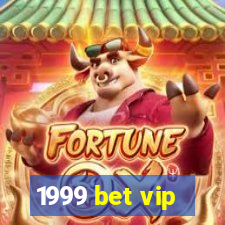 1999 bet vip