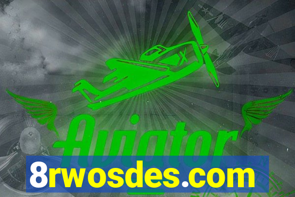 8rwosdes.com
