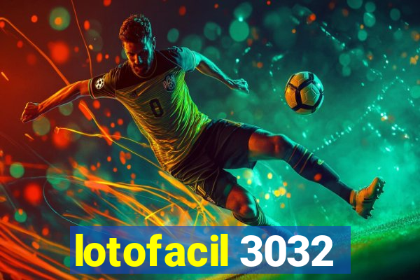 lotofacil 3032