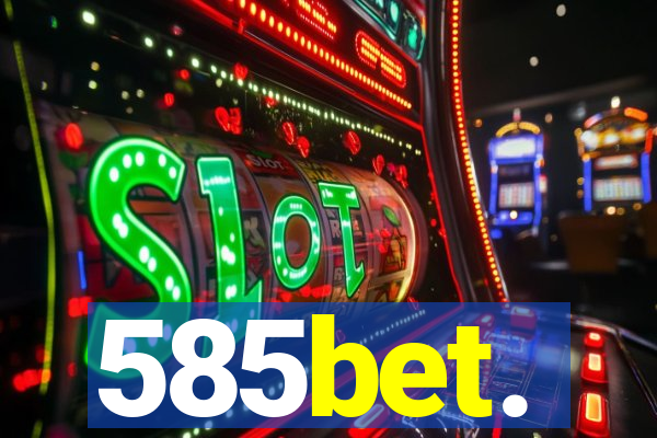 585bet.
