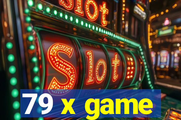 79 x game