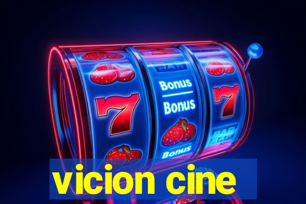 vicion cine