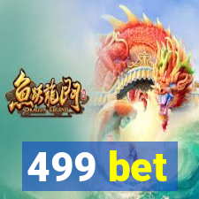 499 bet