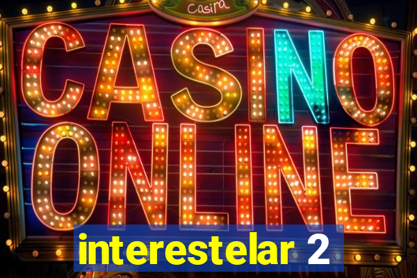 interestelar 2