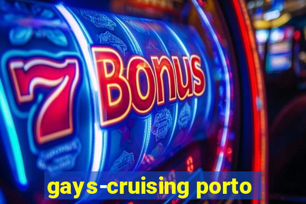 gays-cruising porto