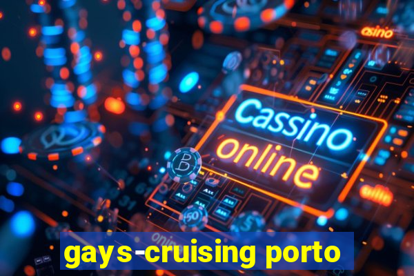 gays-cruising porto