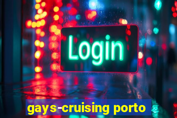 gays-cruising porto