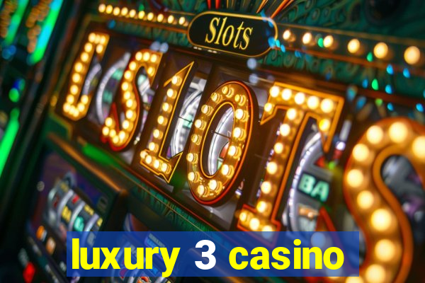 luxury 3 casino