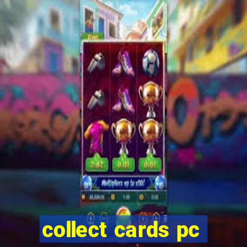collect cards pc