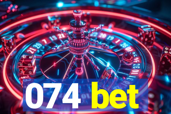074 bet