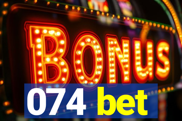 074 bet