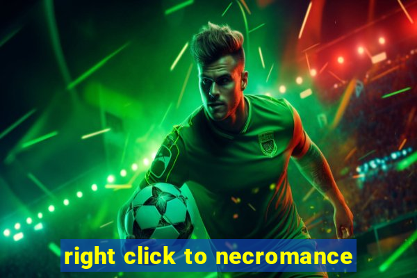right click to necromance