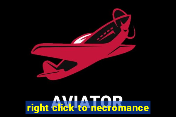 right click to necromance